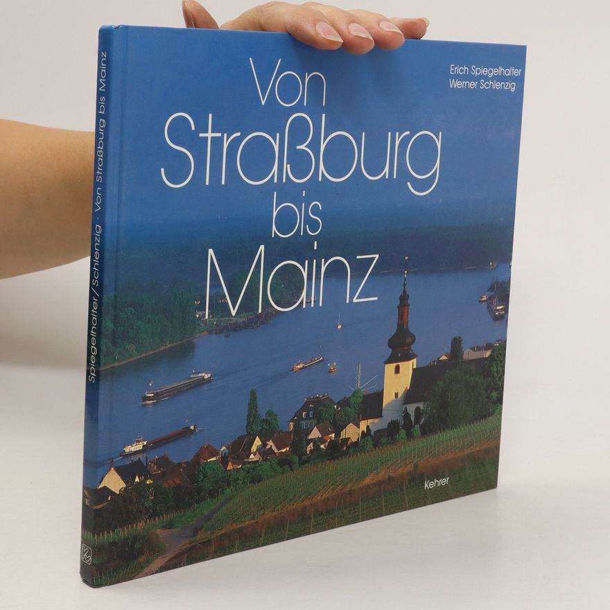 Erich Spiegelhalter Von Strassburg bis Mainz