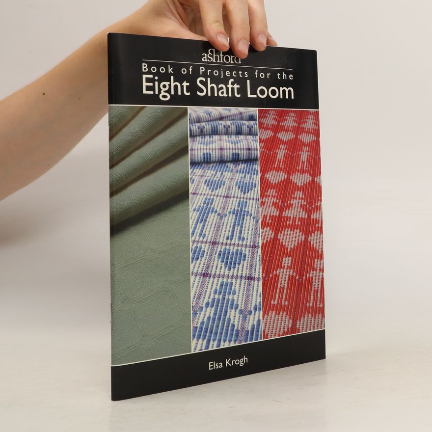 Elsa Krogh The Ashford Book of Projects for the Eight Shaft Loom