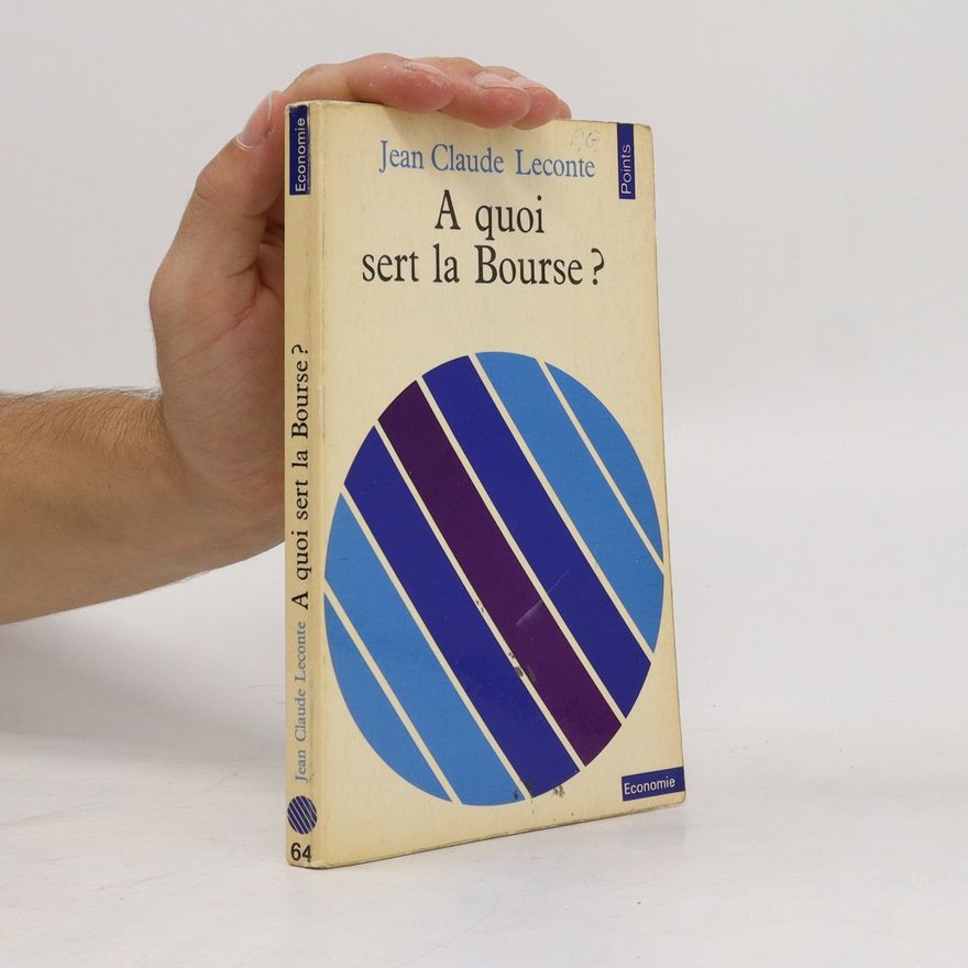 Jean Claude Leconte A quoi sert la Bourse?