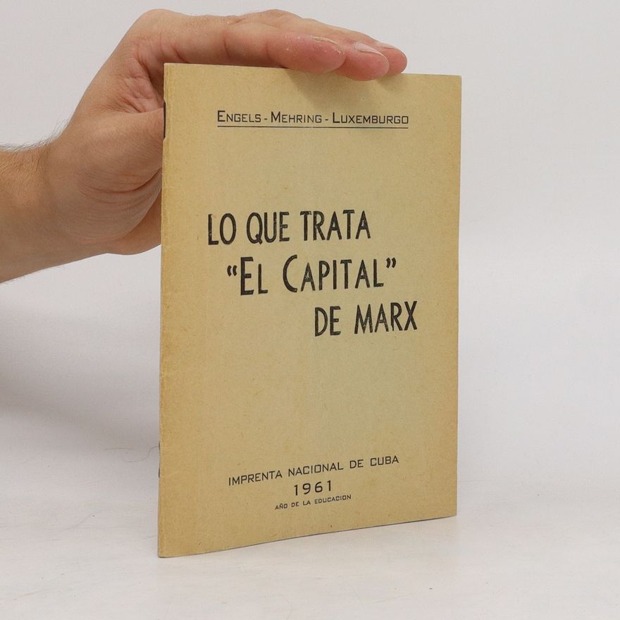 Luxemburgo Lo que trata "El capital" de Marx
