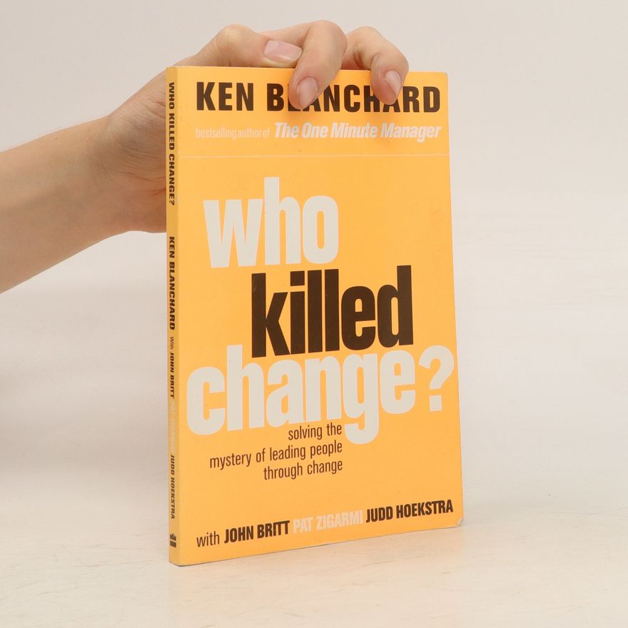 Kenneth H. Blanchard Who Killed Change?