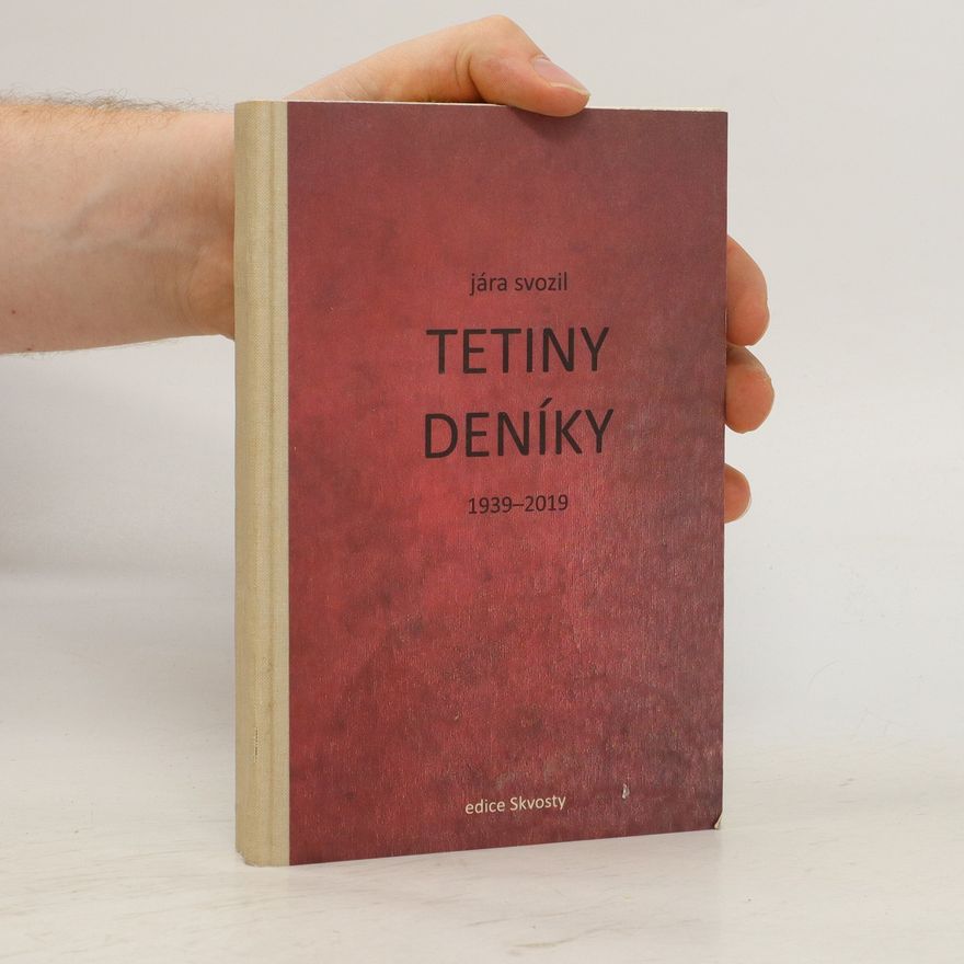 Jaroslav Svozil Tetiny deníky 1939-2019