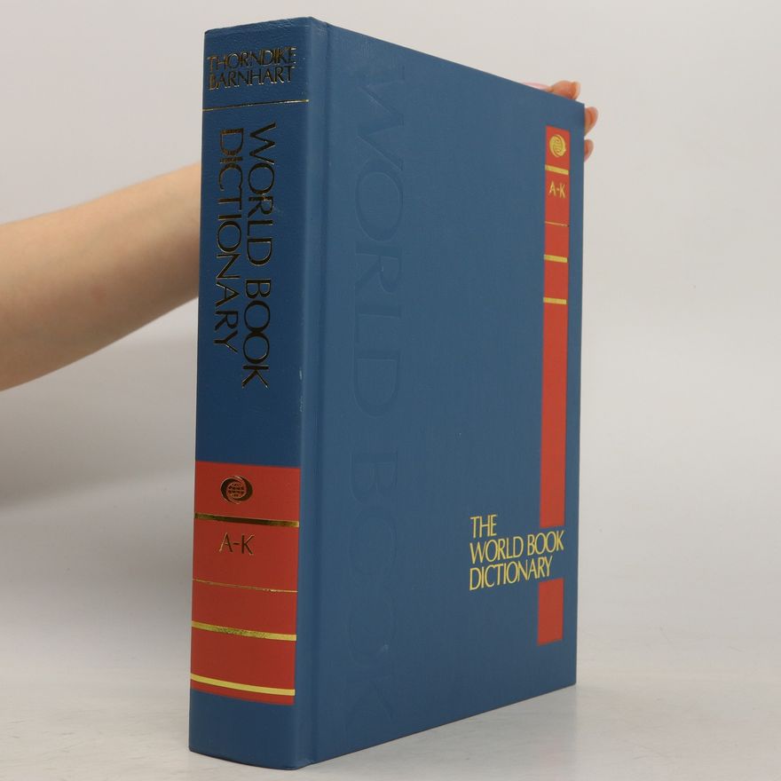 Robert K. Barnhart The World Book Dictionary. Vol. 1, A-K