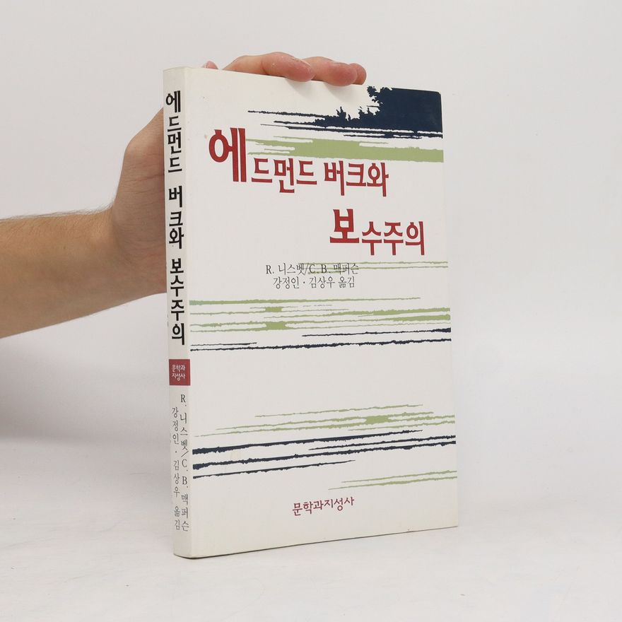 Robert Nisbet 에드먼드 버크와 보수주의. Edeumeondeu beokeuwa bosujuui