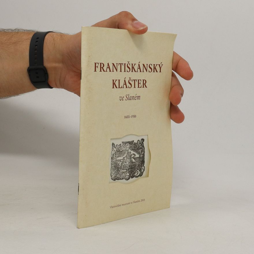 Františkáni Česká provincie Františkánský klášter ve Slaném. 1655-1950