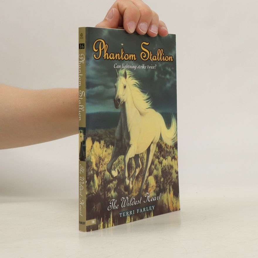 Terri Farley Phantom Stallion. The Wildest Heart Vol. 16
