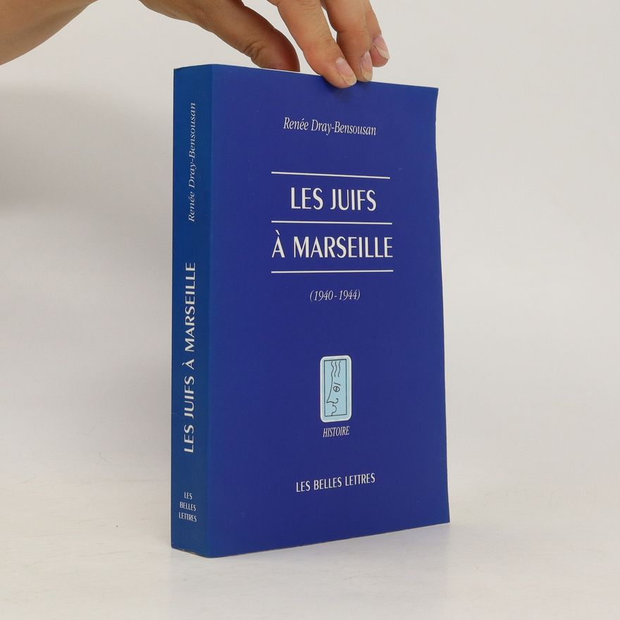 Renée Dray-Bensousan Les juifs à Marseille