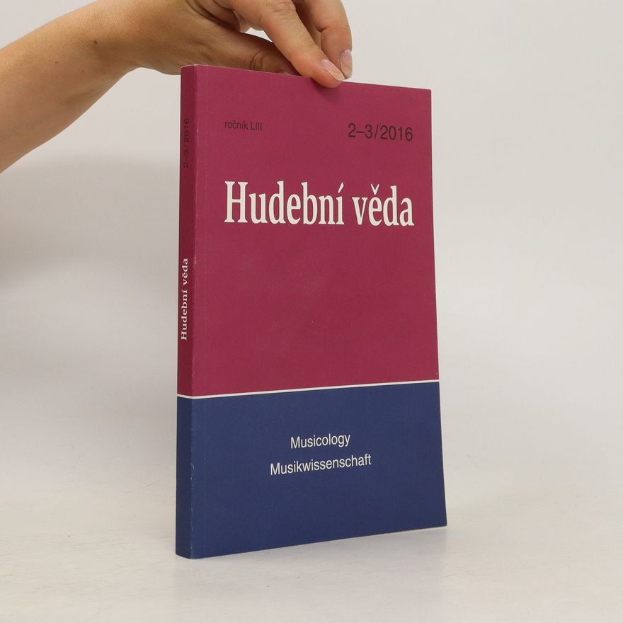 Autorenkollektiv Hudební věda, ročník LIII 2-3/2016