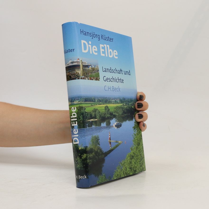 Hansjörg Küster Die Elbe