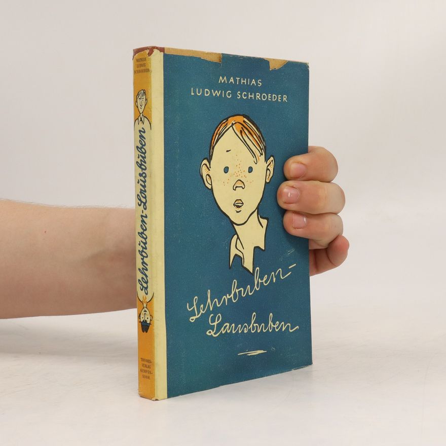 Mathias Ludwig Schroeder Lehrbuben-Lausbuben