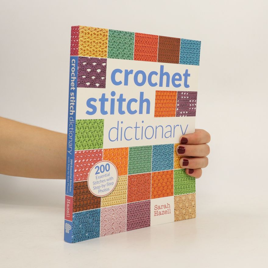 Sarah Hazell Crochet Stitch Dictionary
