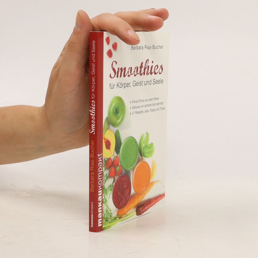 Barbara Rias-Bucher Smoothies für Körper, Geist und Seele