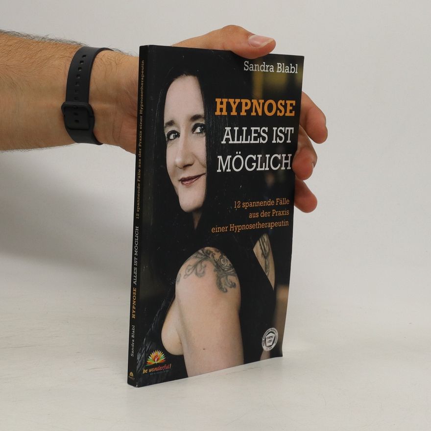 Sandra Blabl Hypnose. Alles Ist Möglich