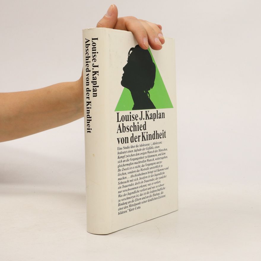 Louise J. Kaplan Abschied von der Kindheit
