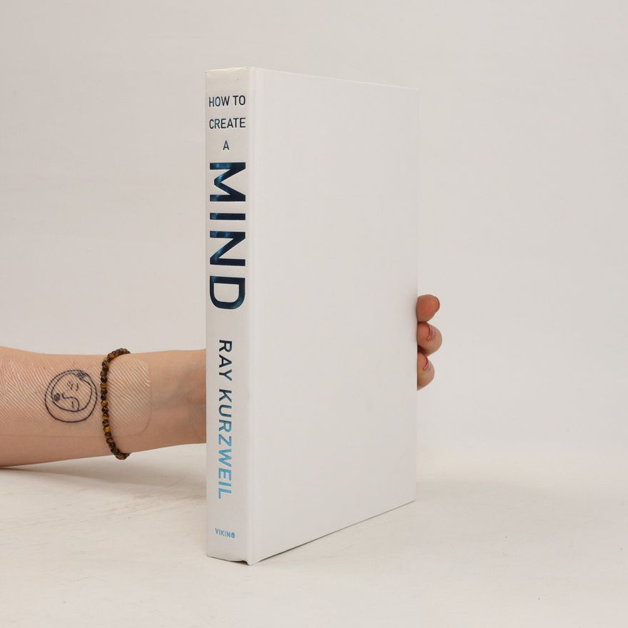 Ray Kurzweil How to Create a Mind
