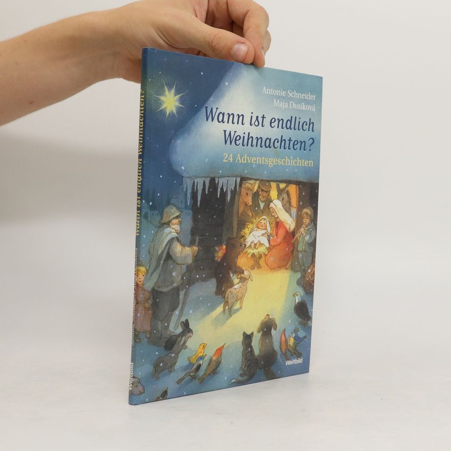 Antonie Schneider Wann ist endlich Weihnachten?
