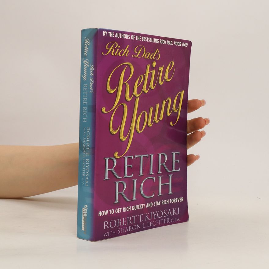 Robert Kiyosaki Rich Dad's Retire Young, Retire Rich