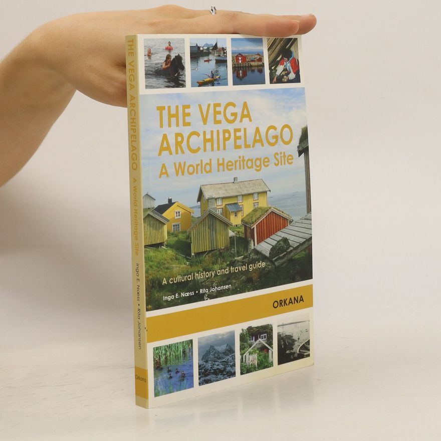 Rita Johansen The Vega Archipelago. A World Heritage Site