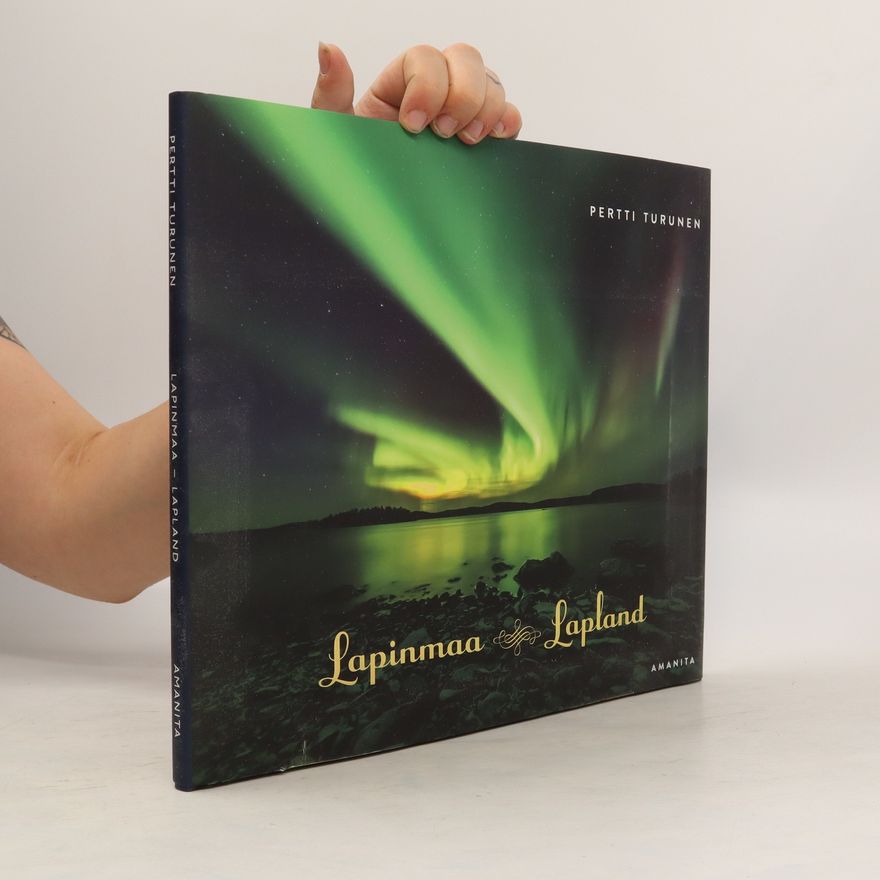 Pertti Turunen Lapinmaa. Lapland