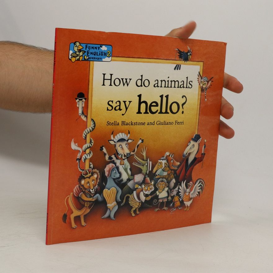 Stella Blackstone How do animals say hello?