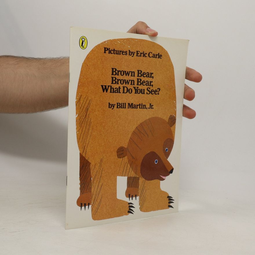 Bill Martin Jr. Brown Bear, Brown Bear, What Do You See?