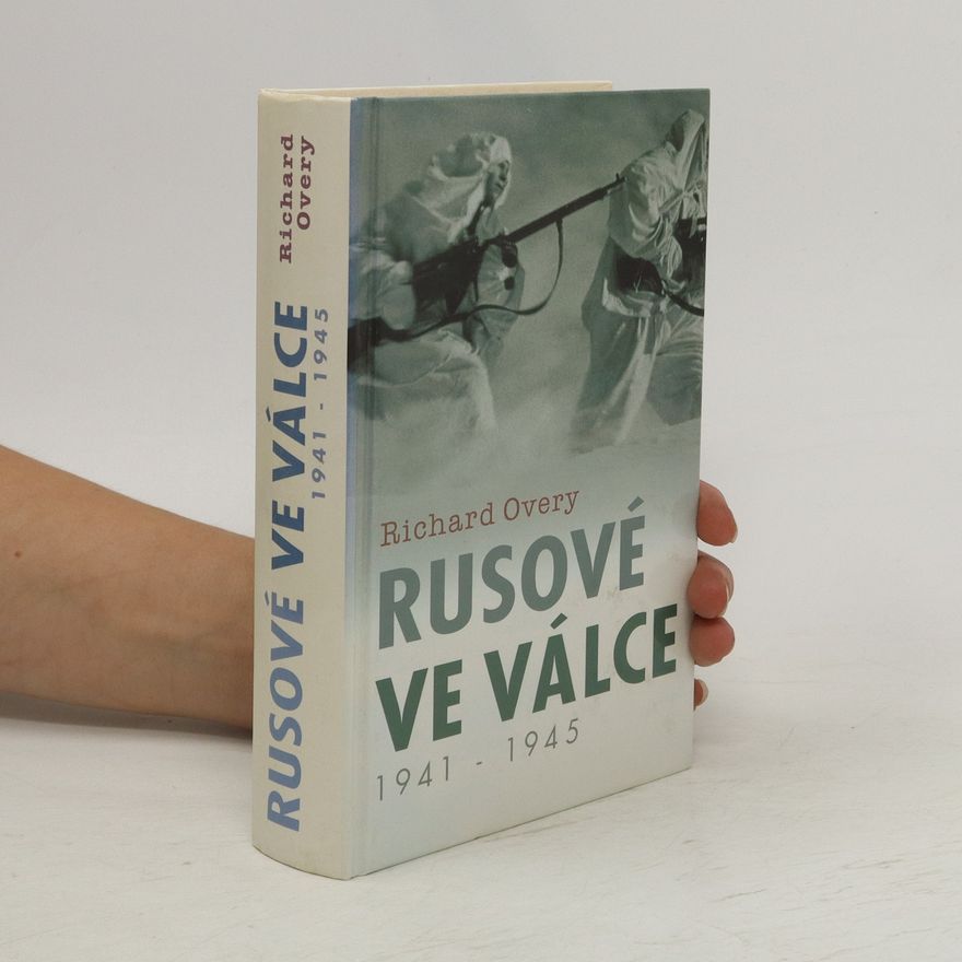 Richard Overy Rusové ve válce 1941-1945