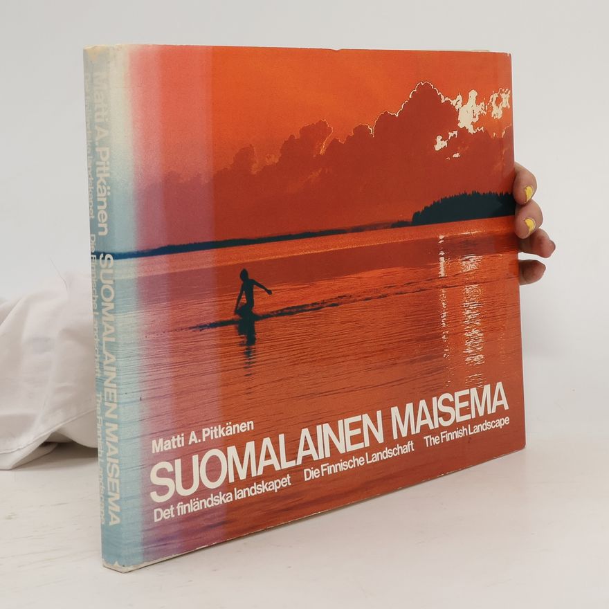Matti A. Pitkänen Suomalainen Maisema/Det Finländska Landskapet/Die Finnische Landschaft/The Finnish Landscape