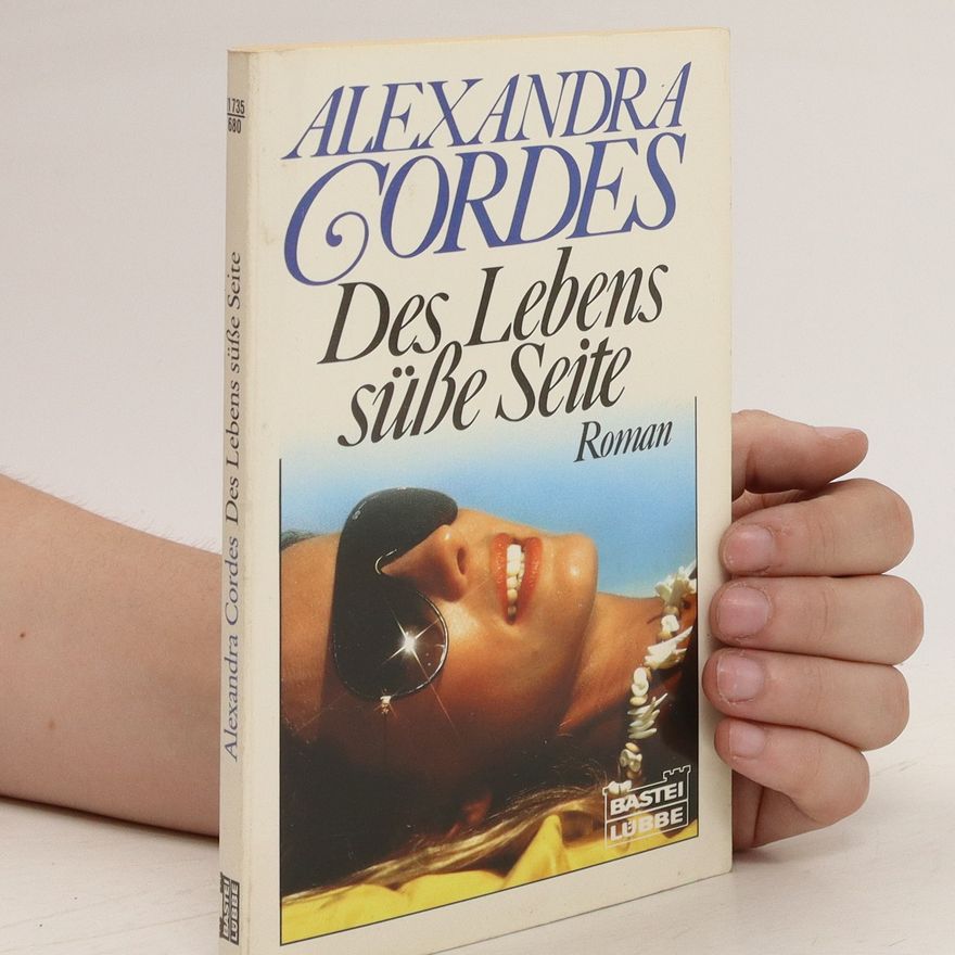 Alexandra Cordes Des Lebens süsse Seite