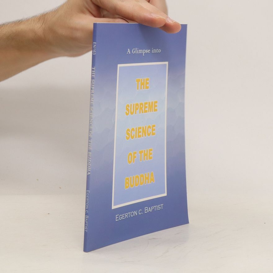 Egerton C. Baptist The Supreme Science of the Buddha