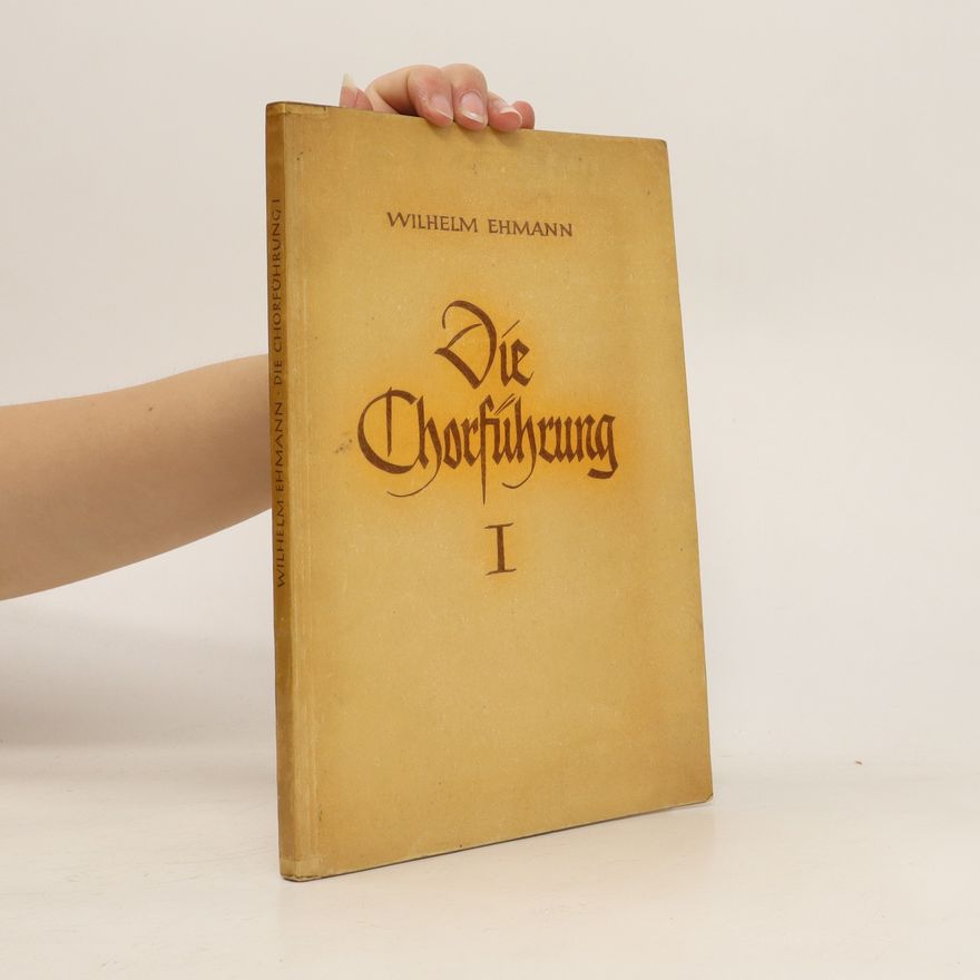 Wilhelm Ehmann Die Chorführung