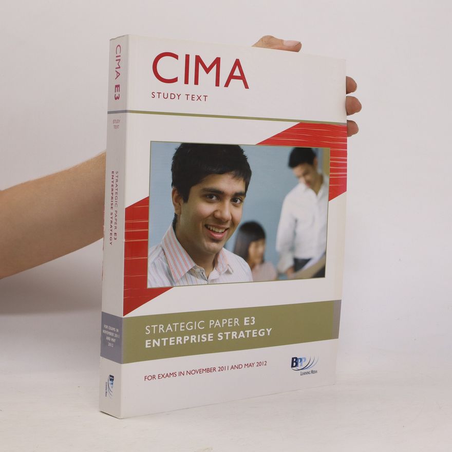 Kolektiv autorů CIMA, for Exams in November 2011 and May 2012. Enterprise strategy