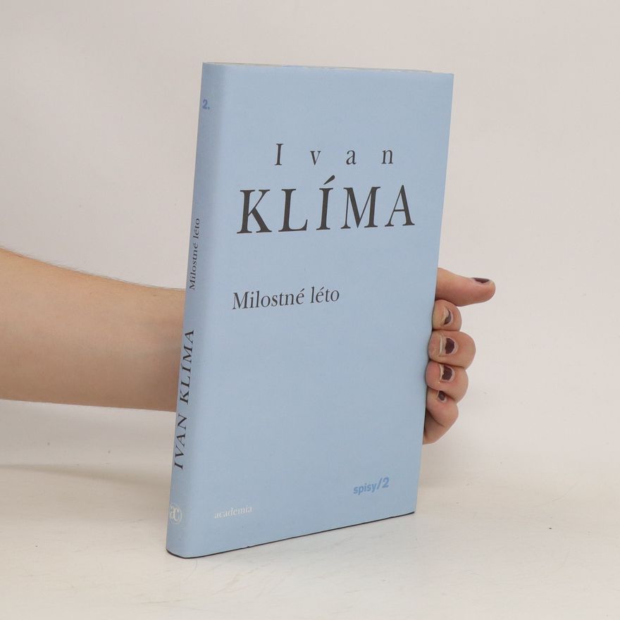 Ivan Klíma Spisy II. Milostné léto
