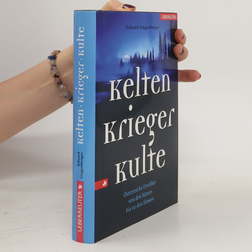 Eduard Gugenberger Kelten, Krieger, Kulte