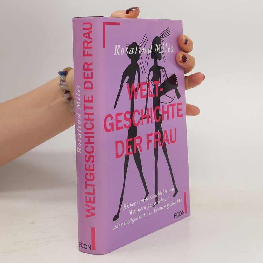 Rosalind Miles Weltgeschichte der Frau