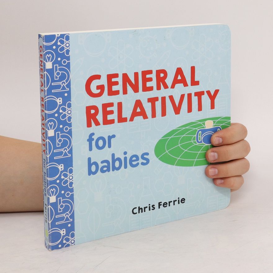 Chris Ferrie General relativity for babies