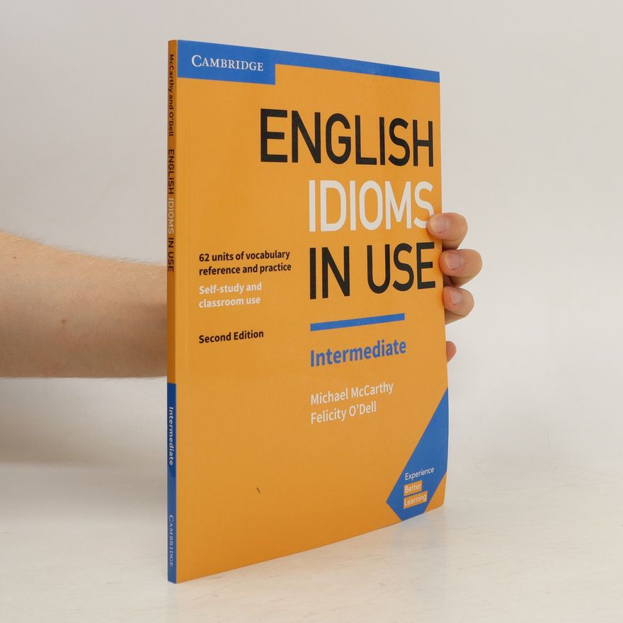 Kolektiv autorů English Idioms in Use Intermediate 2nd Edition