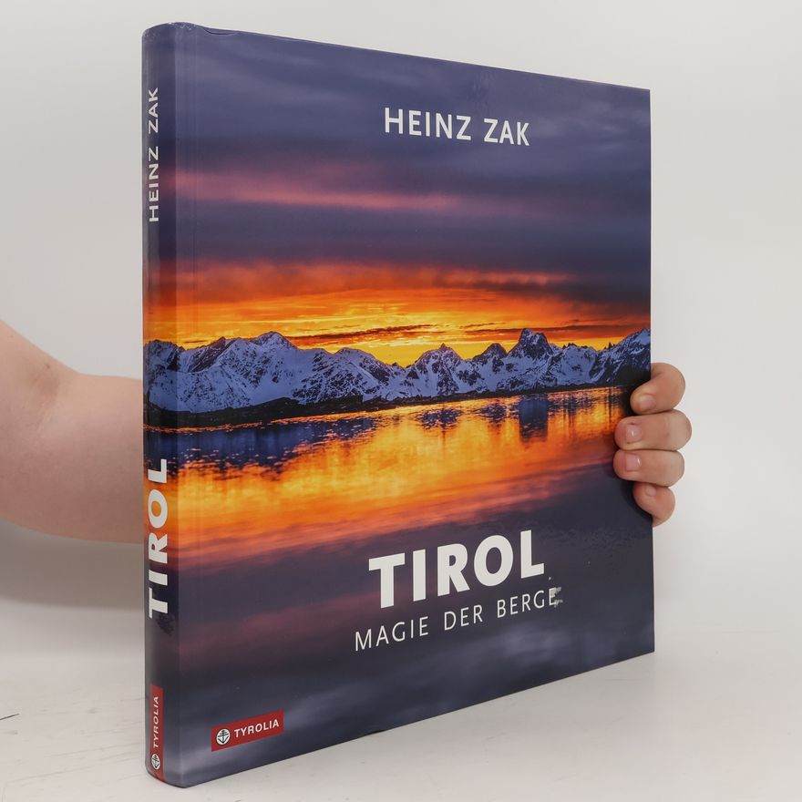 Heinz Zak Tirol - Magie der Berge
