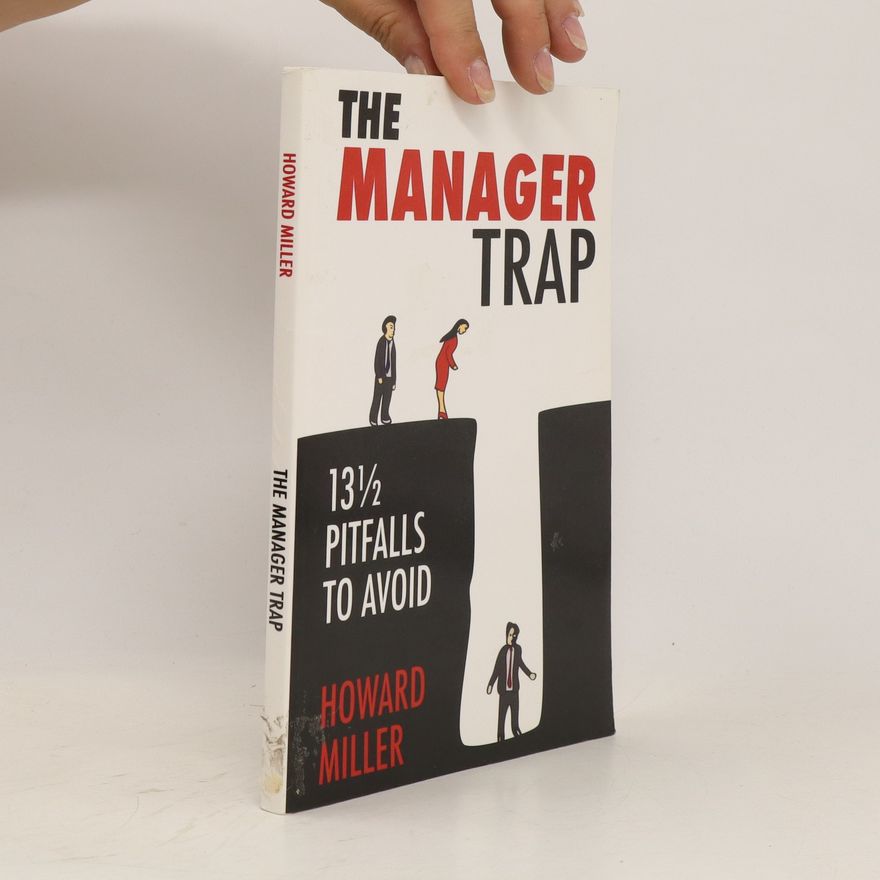 MR Howard S. Miller The Manager Trap