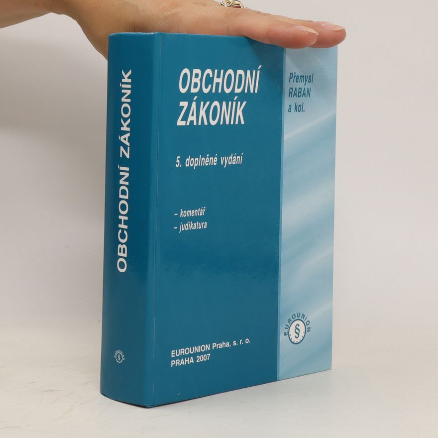 Přemysl Raban Obchodní zákoník : komentář, judikatura