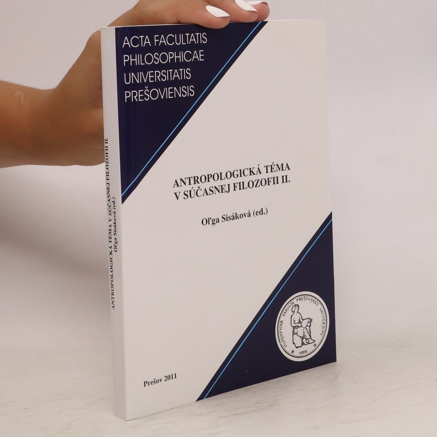 Oľga Sisáková Antropologická téma v súčasnej filozofii II
