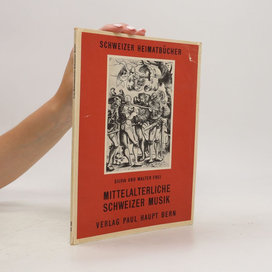 Silvia Frei Schweizer Heimatbücher Mittelalterliche Schweizer Musik