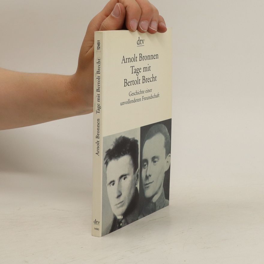 Arnolt Bronnen Tage mit Bertolt Brecht