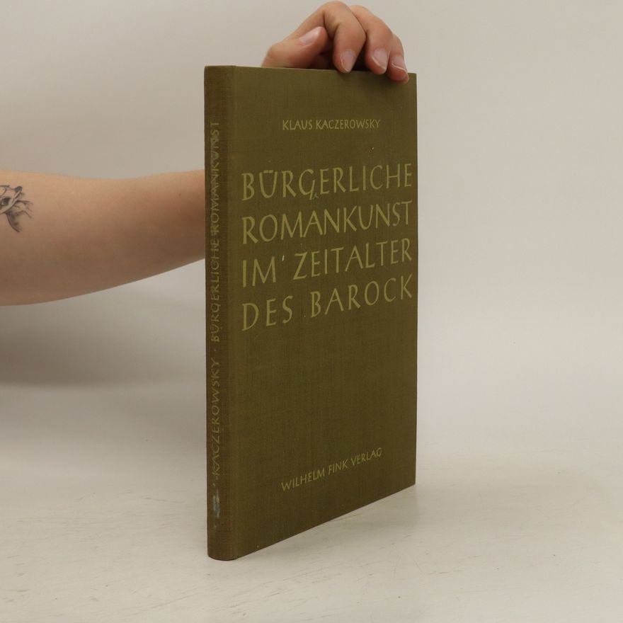 Klaus Kaczerowsky Bürgerliche Romankunst im Zeitalter des Barock