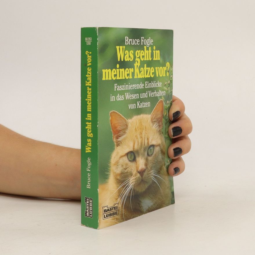 Bruce Fogle Was geht in meiner Katze vor?
