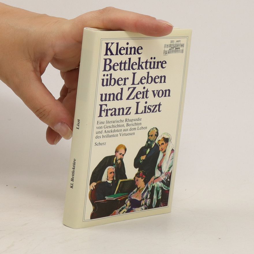 Günther Süssmilch Kleine Bettlektüre über Leben und Zeit von Franz Liszt