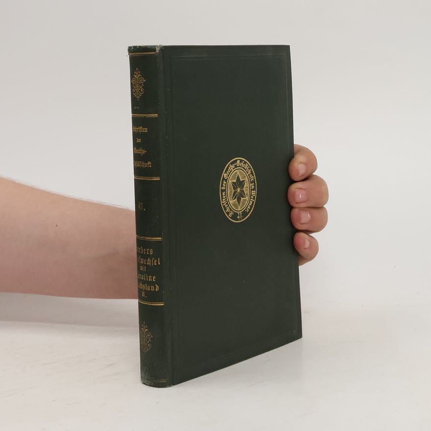 Hans Schauer Schriften. Herders Briefwechfel mit Caroline Flachsland