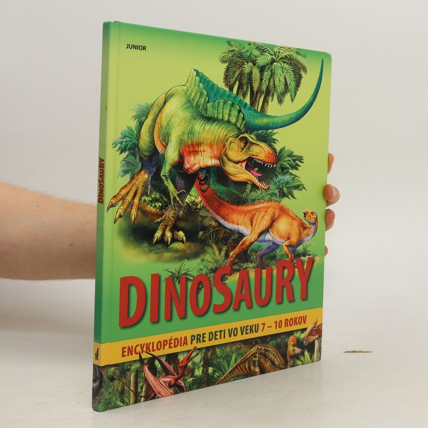 Kolektív autorov Dinosaury encyklopédia pre deti vo veku 7-10 rokov