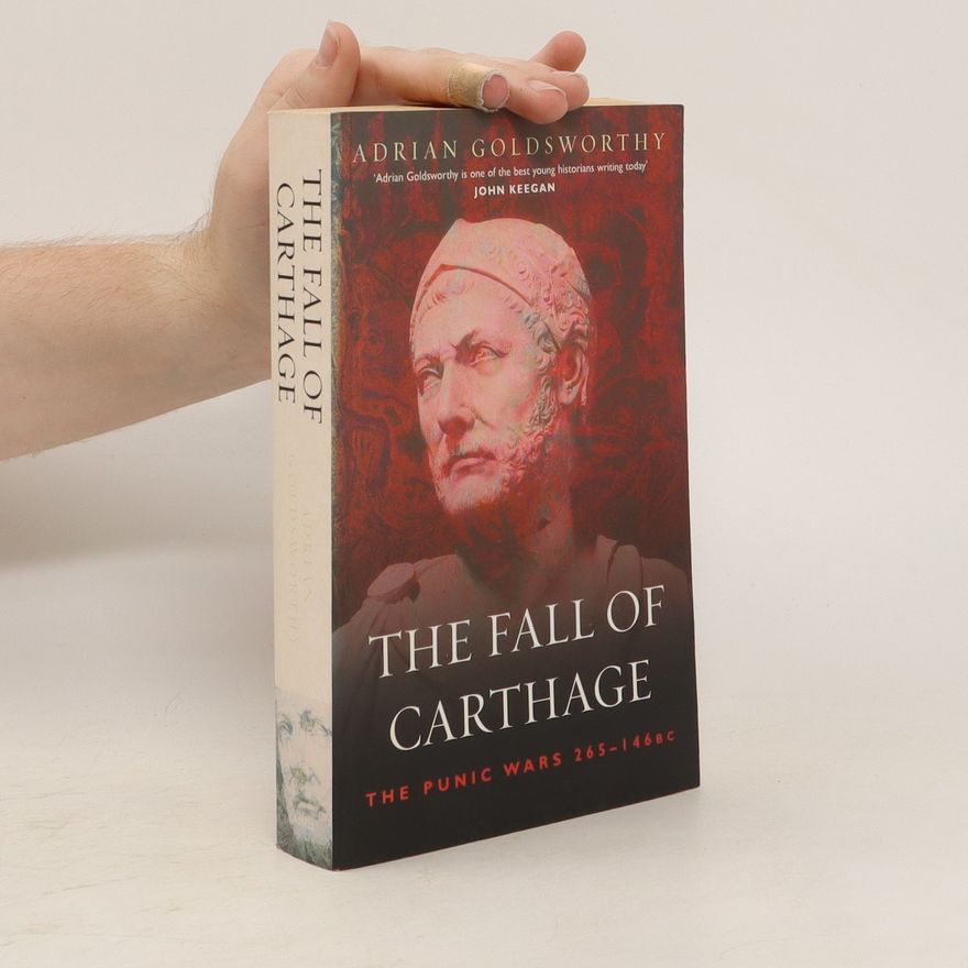 Adrian Goldsworthy The Fall of Carthage