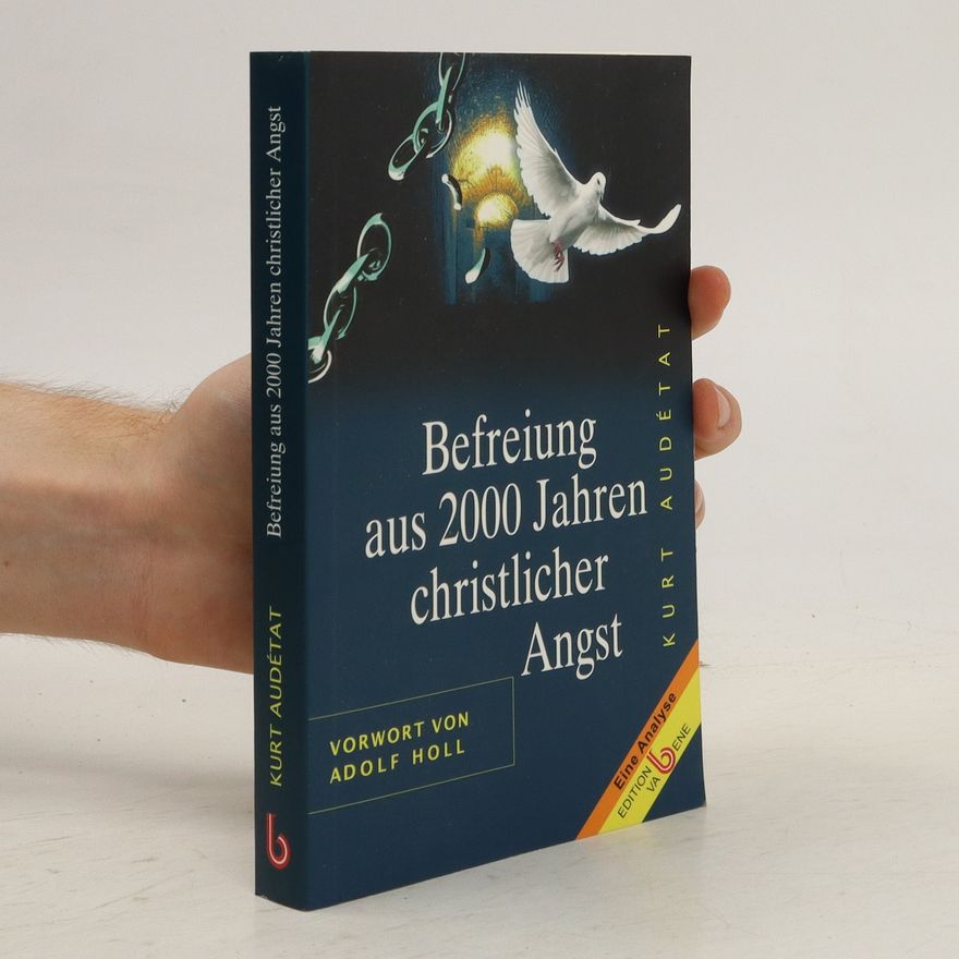 Kurt Audétat Befreiung aus 2000 Jahren christlicher Angst