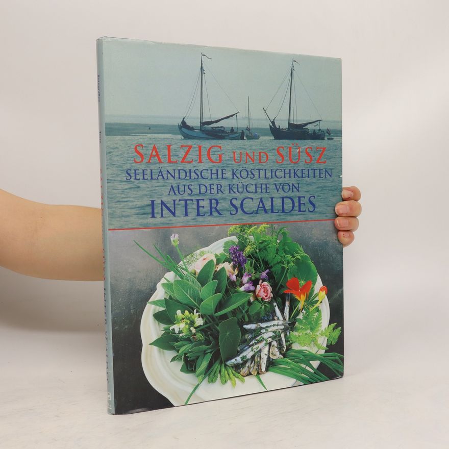 Autorenkollektiv Salzig und Süsz. Seeländische Köstlichkeiten aus der Küche von Inter Scaldes